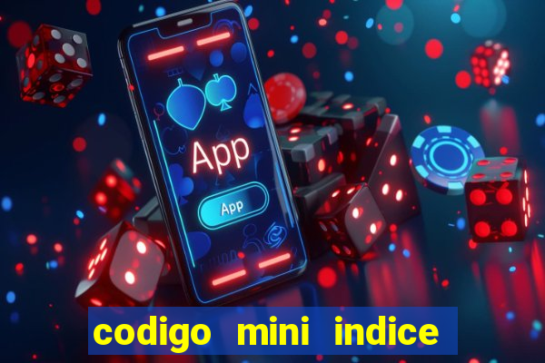 codigo mini indice setembro 2024